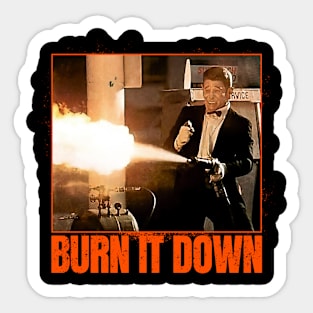 Burn It Down Sticker